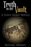 Truth in the Vault: A Ginnie Harper Mystery 1959520091 Book Cover