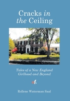 Cracks in the Ceiling: Tales of a New England Girlhood and Beyond 166553897X Book Cover