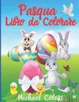 Pasqua Libro da Colorare: per bambini da 5 a 10 anni B08XXZN8MJ Book Cover