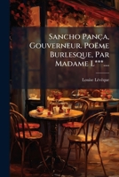 Sancho Pança, Gouverneur. Poëme Burlesque, Par Madame L***.... 1276107943 Book Cover