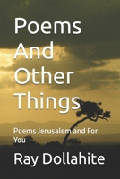 Poems And Other Things: Poems Jerusalem and For You B0DFYPX9T8 Book Cover
