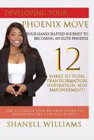 Developing Your Phoenix Move: Your Handcrafted Journey to Becoming an Elite Phoenix 1090781784 Book Cover