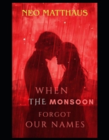 When the Monsoon Forgot Our Names B0HCXK3V27 Book Cover
