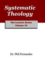 Systematic Theology (The Lecture Series) (Volume 19) 1974563863 Book Cover