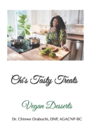 Chi's Tasty Treats: Vegan Desserts B0CP3C2G25 Book Cover