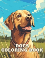 Dogs Coloring Book : Great Gift Idea for Girls, Boys & Adults: 100 Pages Fun and Awesome Coloring Book, beautiful dog's breeds B0CP8227C5 Book Cover