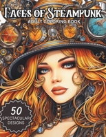 Faces of Steam Punk: Adult Coloring Book B0CPWLMYYL Book Cover