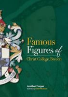 Famous Figures of Christ College Brecon 1916453201 Book Cover