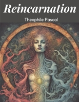 Reincarnation: A Study in Human Evolution 1805473638 Book Cover