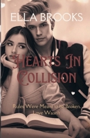Hearts in Collision: Rules Were Meant to Be Broken, Love Wasn't (Billionaires and their Forbidden Passions) B0DRSJV3W6 Book Cover