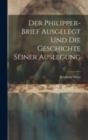 Der Philipper-Brief ausgelegt und die Geschichte seiner Auslegung 1021807907 Book Cover