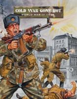 Cold War Gone Hot: World War III 1986 1849085366 Book Cover