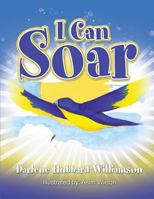 I Can Soar 097261091X Book Cover