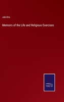 Memoirs of the Life and Religious Exercises of Job Otis 3375065108 Book Cover