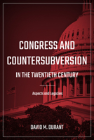 Congress and Countersubversion in the 20th Century: Aspects and Legacies 1469677636 Book Cover