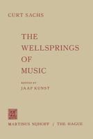 The Wellsprings of Music 1014473322 Book Cover
