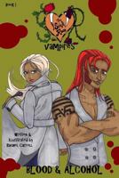 The Sick Rose Vampires: Book I: Blood & Alcohol 1501074687 Book Cover