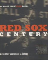 Red Sox Century: The Definitive History of Baseball's Most Storied Franchise, Expanded and Updated (Sport in the Global Society) 0618423192 Book Cover