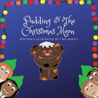 Pudding and The Christmas Moon 1739923707 Book Cover