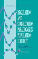 Regulation and Stabilization Paradigms in Population Ecology (Population and Community Biology Series) 041257540X Book Cover