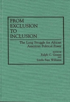 From Exclusion to Inclusion: The Long Struggle for African American Political Power 0275952762 Book Cover