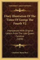 Diary Illustrative Of The Times Of George IV V3 (1839) 1166483126 Book Cover