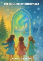 The Summer of Christmas: An inspiring illustrated gift book for kids ages 6–12 about family, friendship, and the magic of believing — even under the summer sun. B0FY5H93BD Book Cover