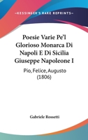 Poesie Varie Pe'l Glorioso Monarca Di Napoli E Di Sicilia Giuseppe Napoleone I: Pio, Felice, Augusto (1806) 1146480903 Book Cover