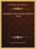 Monographie Der Gattung Callitriche (1864) 1167416996 Book Cover