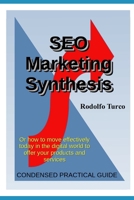 SEO Marketing Synthesis: How to move effectively in the digital world today to propose your products and services B08M7G8DQ7 Book Cover