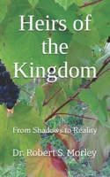 Heirs of the Kingdom: From Shadows to Reality B0DVKZKBVS Book Cover