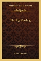 The Big Muskeg 0548324905 Book Cover