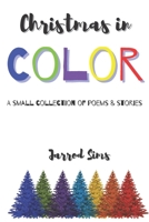 Christmas in Color: A Small Collection of Poems & Stories B09M4THMDQ Book Cover