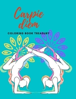 Carpie Diem Coloring Book Treasury: Relaxation, Refresh Your Mind, Creative Thinking B08W7JP147 Book Cover