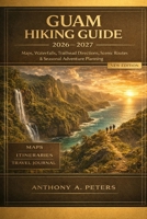 Guam Hiking Guide 2026–2027: Maps, Waterfalls, Trailhead Directions, Scenic Routes & Seasonal Adventure Planning B0GWZHS8CL Book Cover