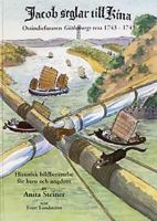 Jacob Seglar Till Kina: Ostindiefararen Gotheborgs Resa 1743-1745: Historisk Bildberattelse for Barn Och Ungdom 9163027933 Book Cover