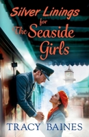Silver Linings for The Seaside Girls 1836563760 Book Cover