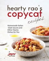Hearty Rao's Copycat Recipes: Homemade Italian-Style Sauces and Other Hearty Dishes for You B0CPD182NV Book Cover