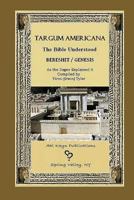 Targum Americana the Bible Understood - Bereshit / Genesis 1304486125 Book Cover