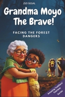 Grandma Moyo The Brave: Facing The Forest Dangers (The Adventures of Grandma Moyo) B0F91VPZ55 Book Cover