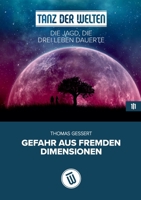 Die Jagd, die drei Leben dauerte: Gefahr aus fremden Dimensionen (German Edition) 3752644931 Book Cover