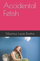Accidental Fetish B09BGKKH3M Book Cover