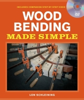 Wood Bending Made Simple 1600852491 Book Cover