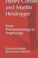 Henry Corbin and Martin Heidegger: From Phenomenology to Angelology (Henry Corbin Studies) B0GQ6S38H8 Book Cover