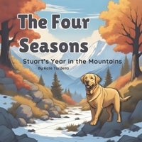 The Four Seasons: Stuart's Year in the Mountains B0FV8B3GNY Book Cover