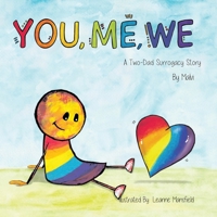 You, Me, We, A Two-Dad Surrogacy Story 1068438622 Book Cover