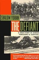 The Defiant: A True Story of Escape, Survival & Resistance 0757000789 Book Cover