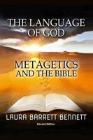The Language of God: Metagetics and the Bible 0999312715 Book Cover