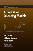 A Course on Queueing Models (Statistics, a Series of Textbooks and Monographs) 0367390558 Book Cover