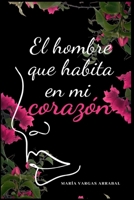 El hombre que habita en mi coraz�n null Book Cover